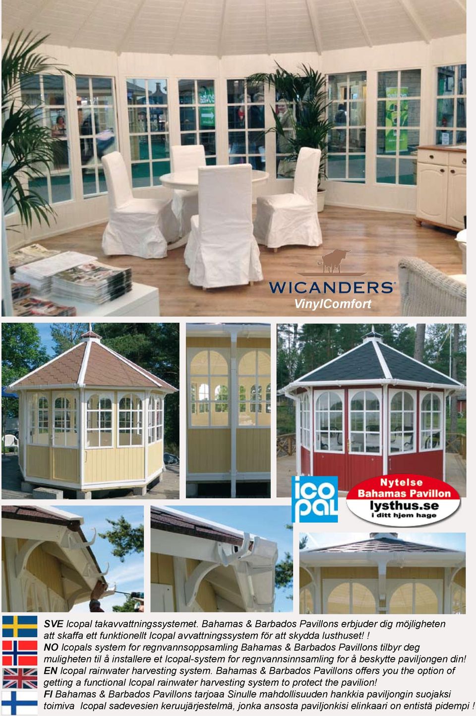 EN Icopal rainwater harvesting system. Bahamas & Barbados Pavillons offers you the option of getting a functional Icopal rainwater harvesting system to protect the pavilion!