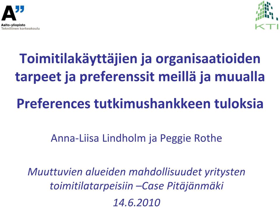 tutkimushankkeentuloksia Anna-Liisa Lindholm ja Peggie