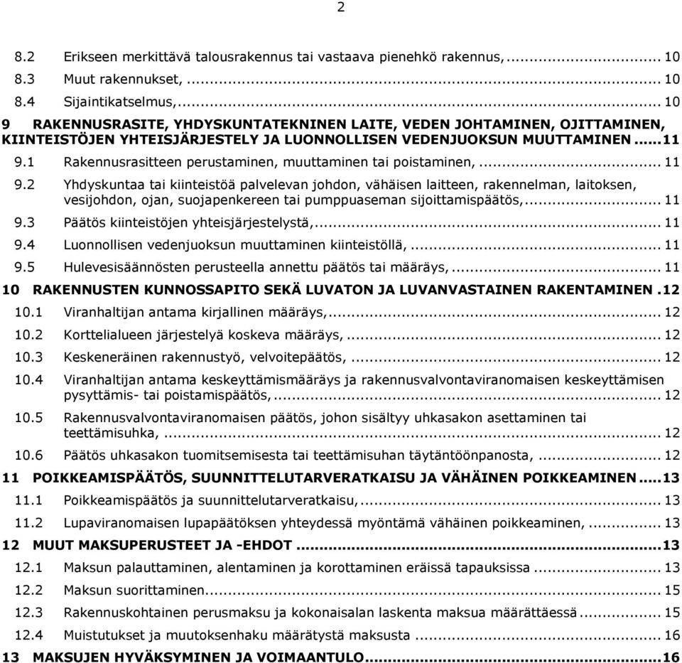 1 Rakennusrasitteen perustaminen, muuttaminen tai poistaminen,... 11 9.