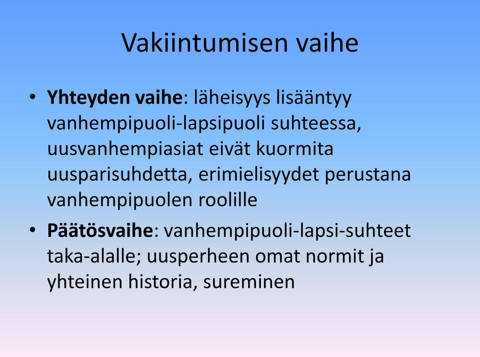 uusparisuhdetta, erimielisyydet perustana vanhempipuolen roolille