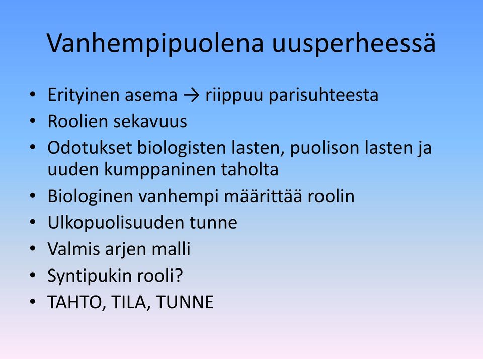 uuden kumppaninen taholta Biologinen vanhempi määrittää roolin