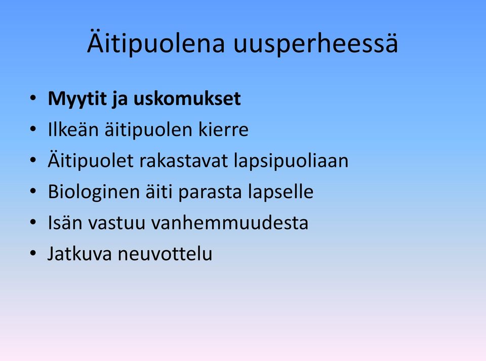 lapsipuoliaan Biologinen äiti parasta lapselle