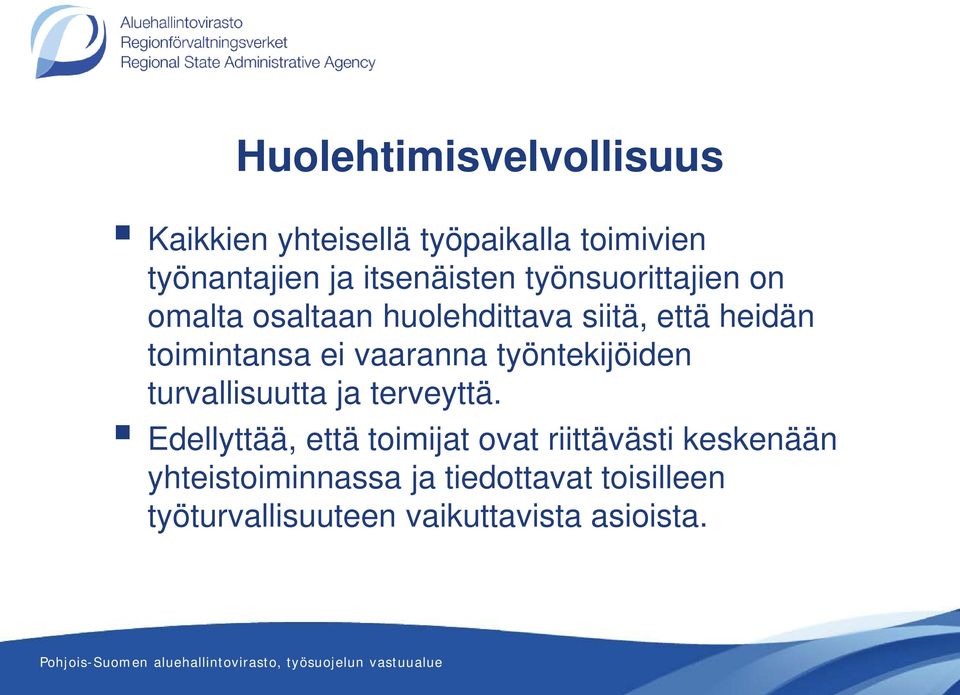 ei vaaranna työntekijöiden turvallisuutta ja terveyttä.