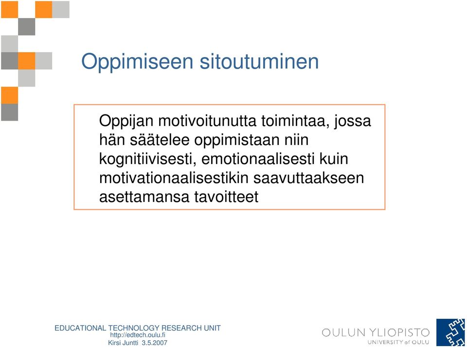 kognitiivisesti, emotionaalisesti kuin