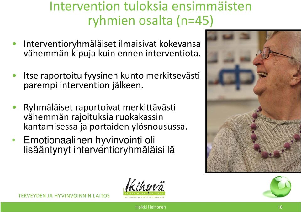 Itse raportoitu fyysinen kunto merkitsevästi parempiintervention intervention jälkeen.