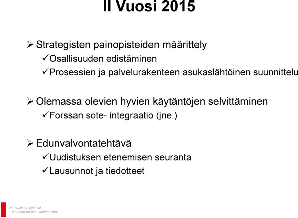 Olemassa olevien hyvien käytäntöjen selvittäminen Forssan sote-