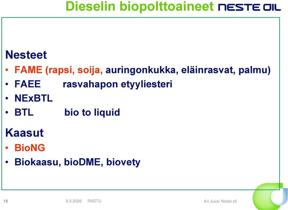 FAEE rasvahapon etyyliesteri NExBTL BTL bio