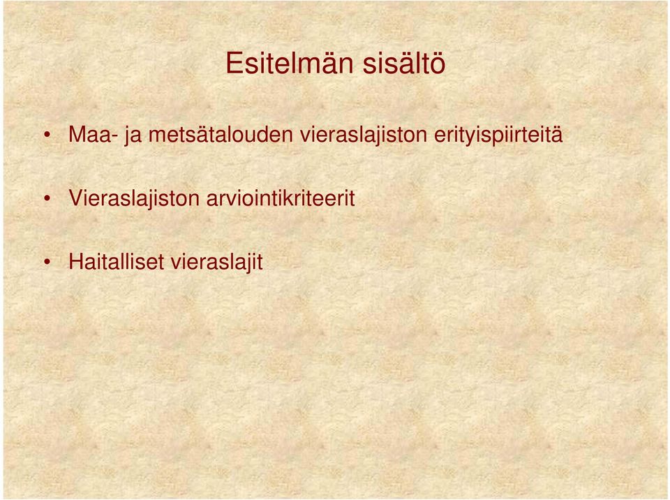 erityispiirteitä Vieraslajiston