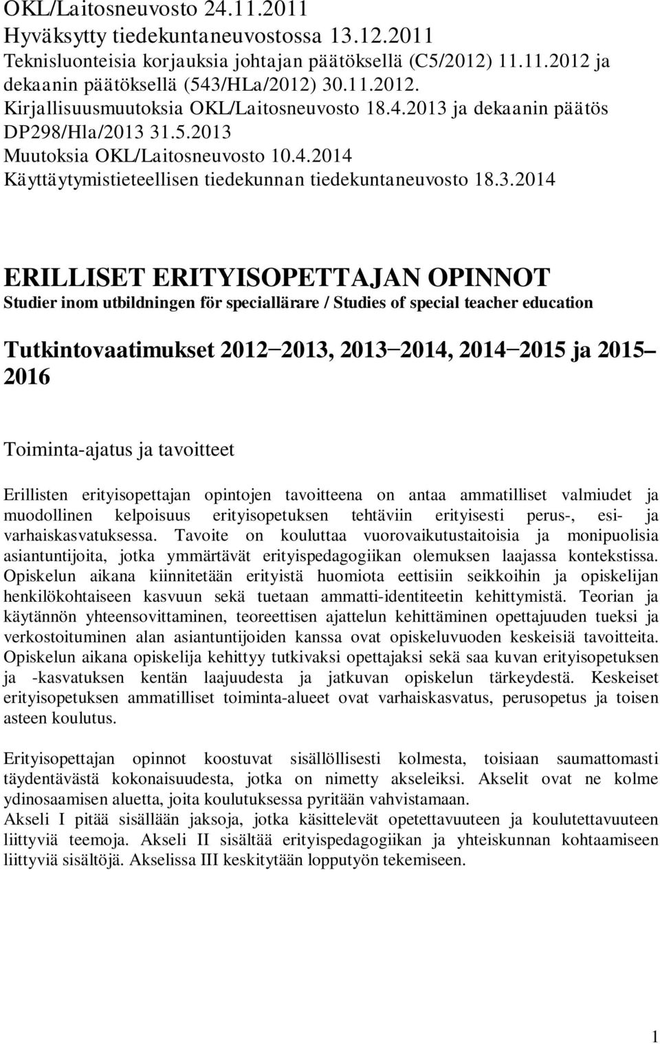 ja dekaanin päätös DP298/Hla/2013 