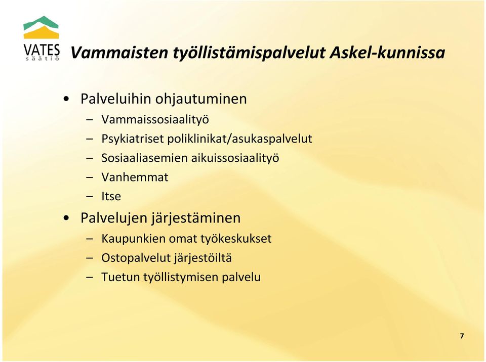 Sosiaaliasemien aikuissosiaalityö Vanhemmat Itse Palvelujen