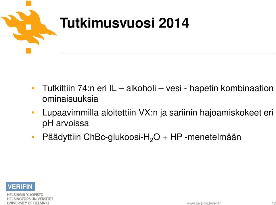Lupaavimmilla aloitettiin VX:n ja sariinin