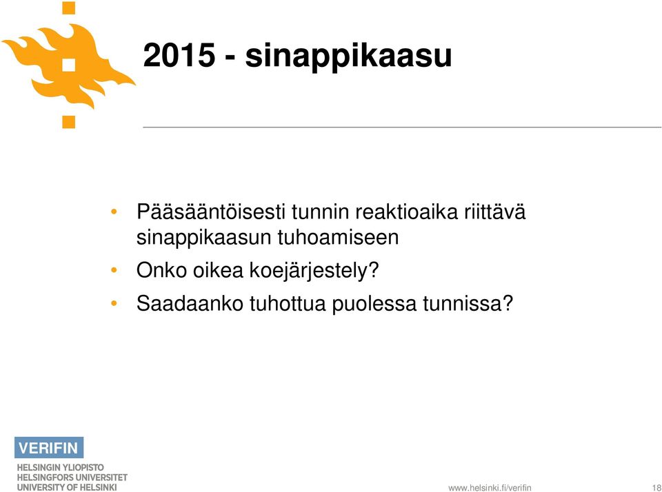 sinappikaasun tuhoamiseen Onko oikea