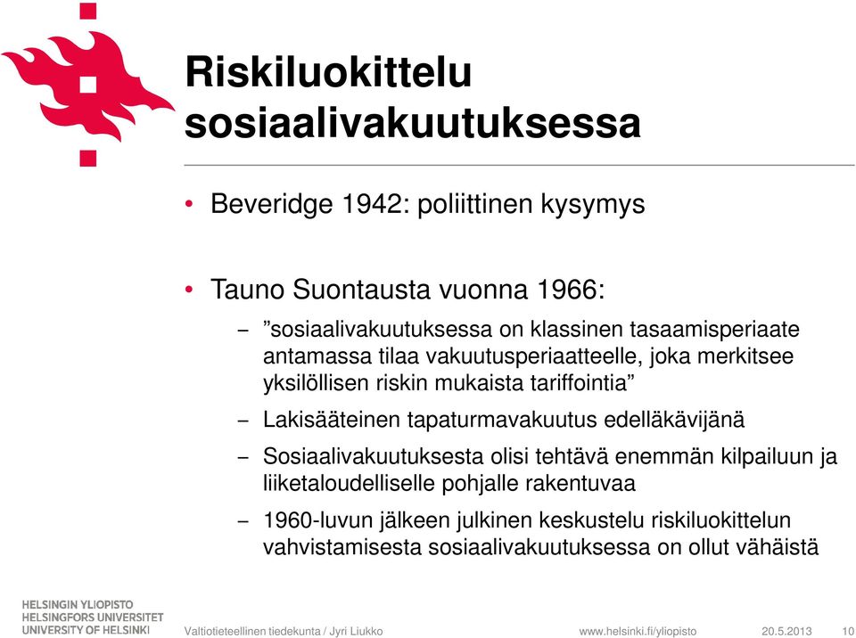 Lakisääteinen tapaturmavakuutus edelläkävijänä Sosiaalivakuutuksesta olisi tehtävä enemmän kilpailuun ja liiketaloudelliselle