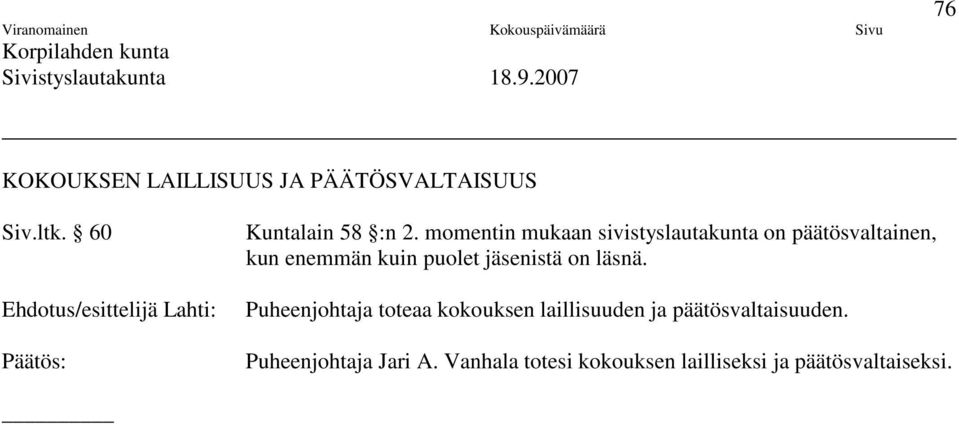 jäsenistä on läsnä.