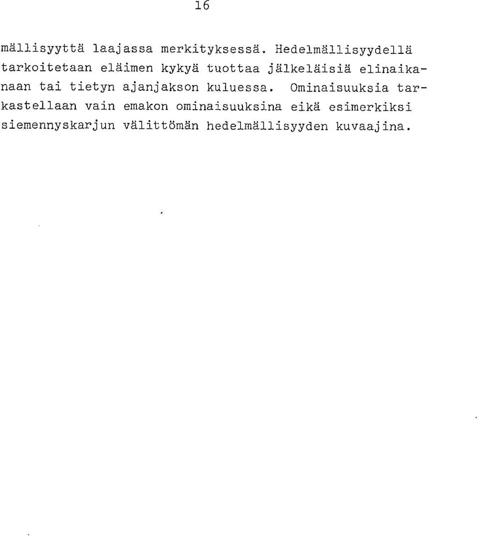 elinaikanaan tai tietyn ajanjakson kuluessa.