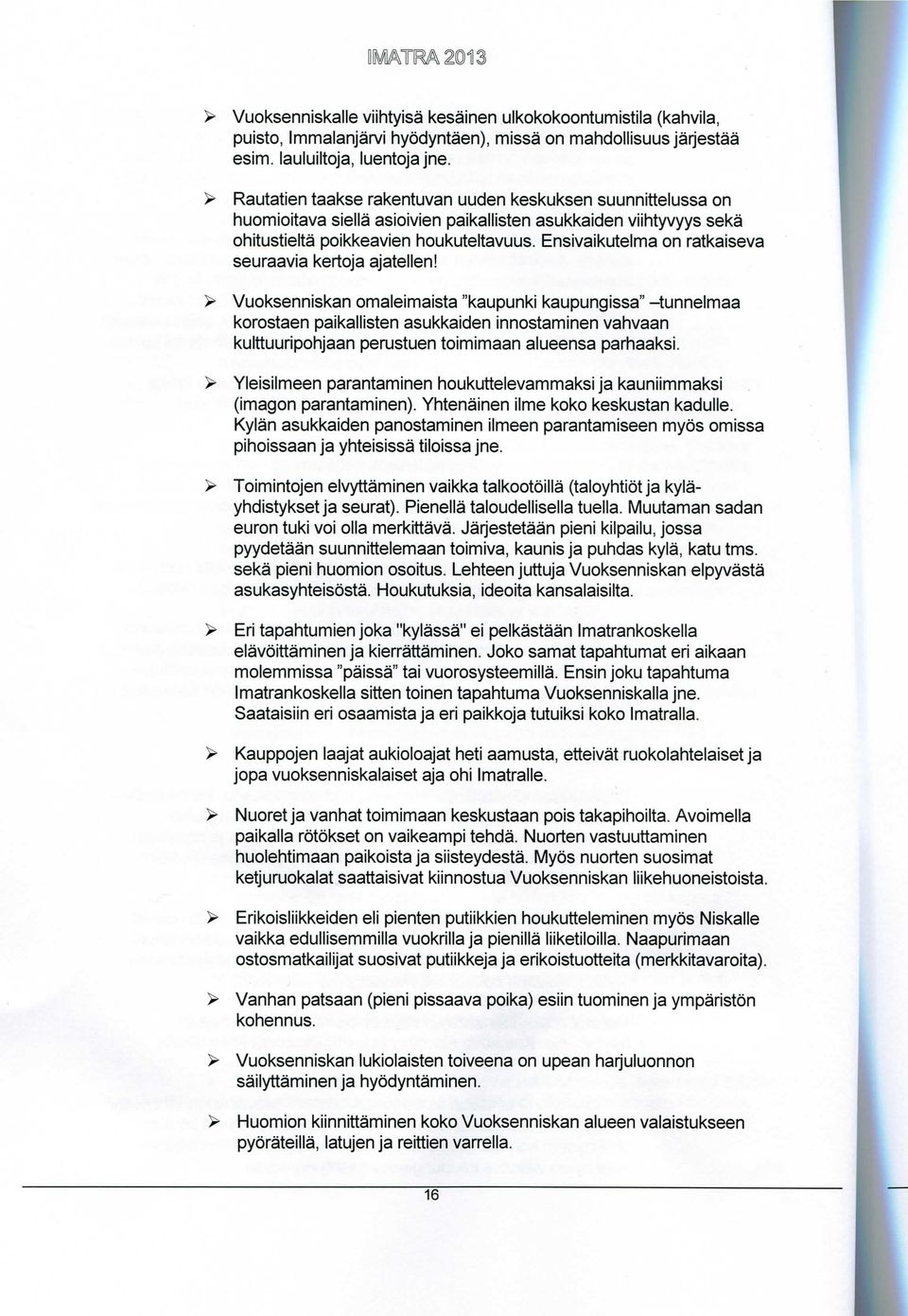 Ensivaikutelma on ratkaiseva seuraavia kertoja ajatellen!