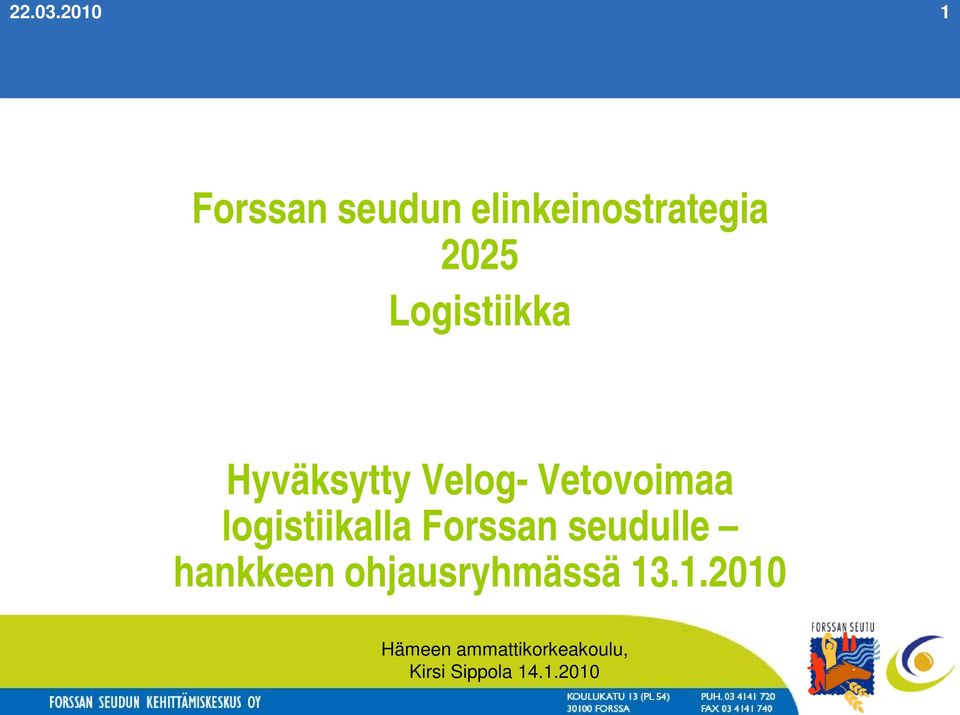 Logistiikka Hyväksytty Velog- Vetovoimaa