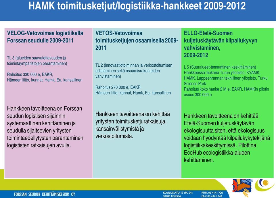 parantaminen logististen ratkaisujen avulla.