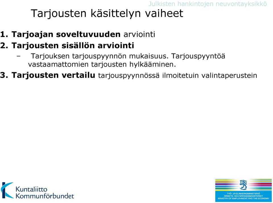 Tarjousten sisällön arviointi Tarjouksen tarjouspyynnön