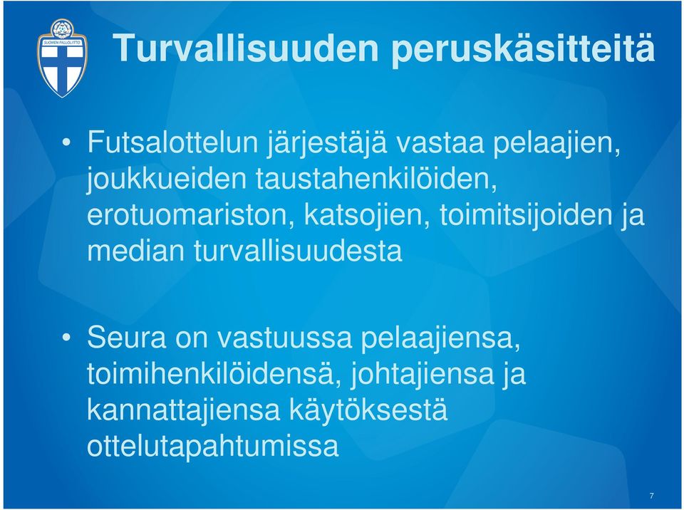 toimitsijoiden ja median turvallisuudesta Seura on vastuussa