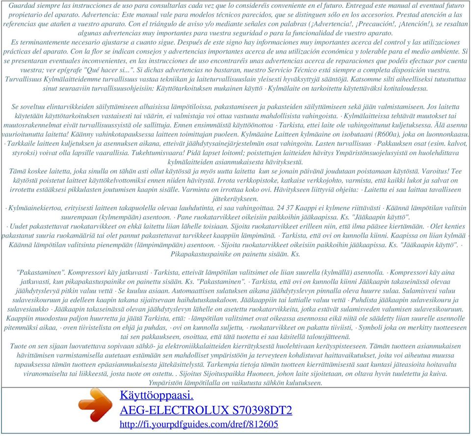 Con el triángulo de aviso y/o mediante señales con palabras ( Advertencia!, Precaución!, Atención!