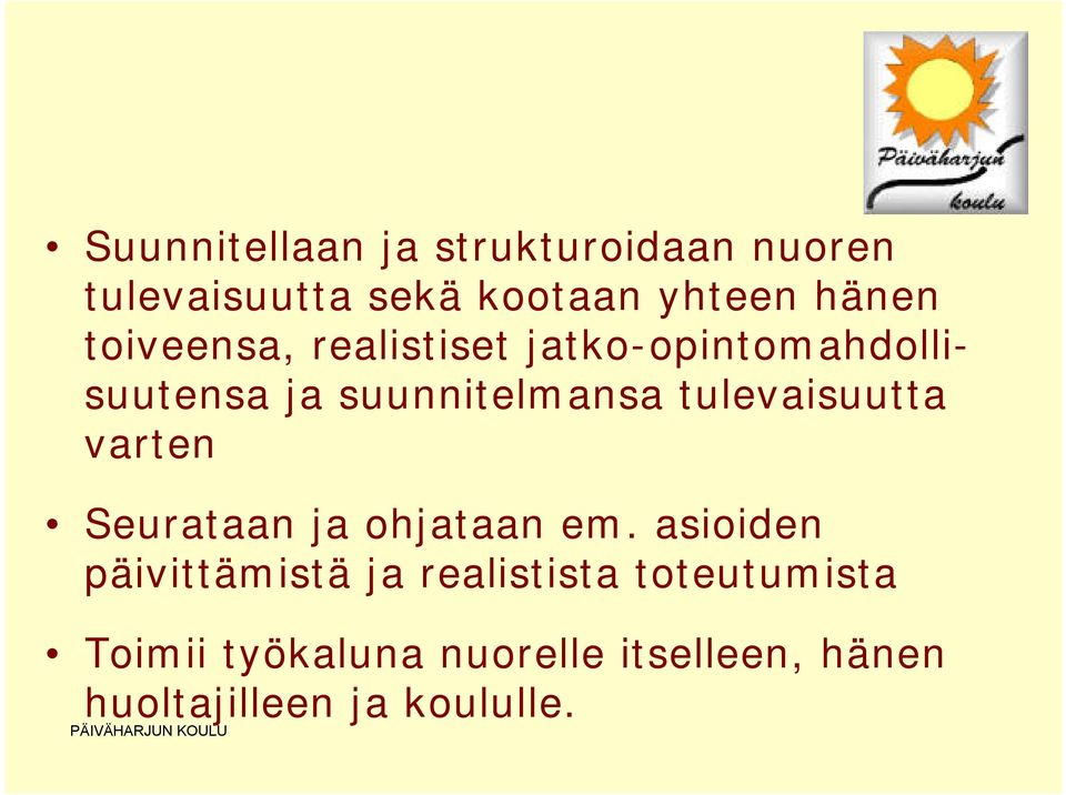 tulevaisuutta varten Seurataan ja ohjataan em.