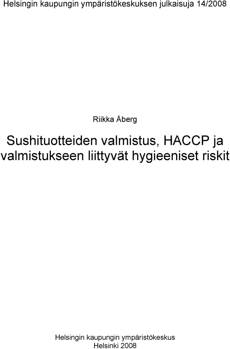 HACCP ja valmistukseen liittyvät hygieeniset