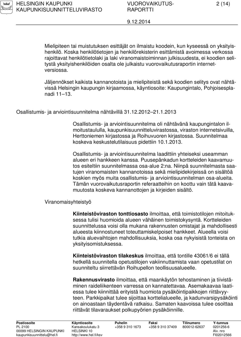 julkaistu vuorovaikutusraportin internetversiossa.
