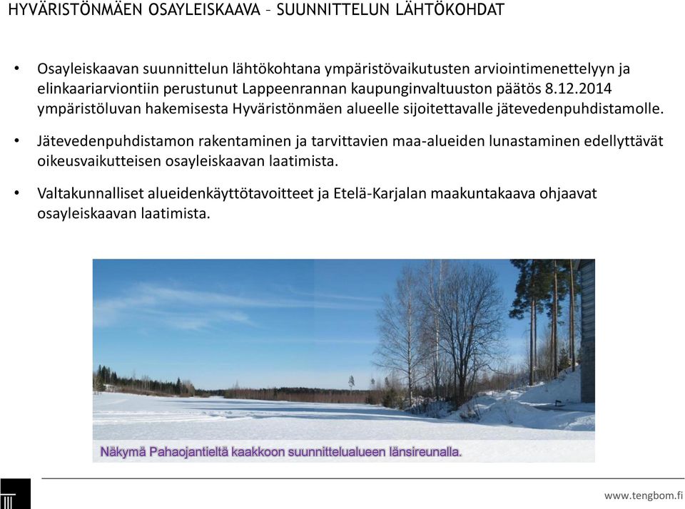 2014 ympäristöluvan hakemisesta Hyväristönmäen alueelle sijoitettavalle jätevedenpuhdistamolle.