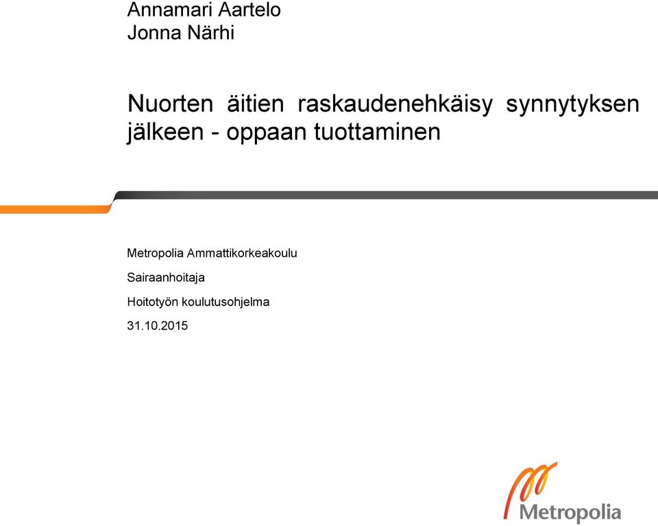 tuottaminen Metropolia Ammattikorkeakoulu