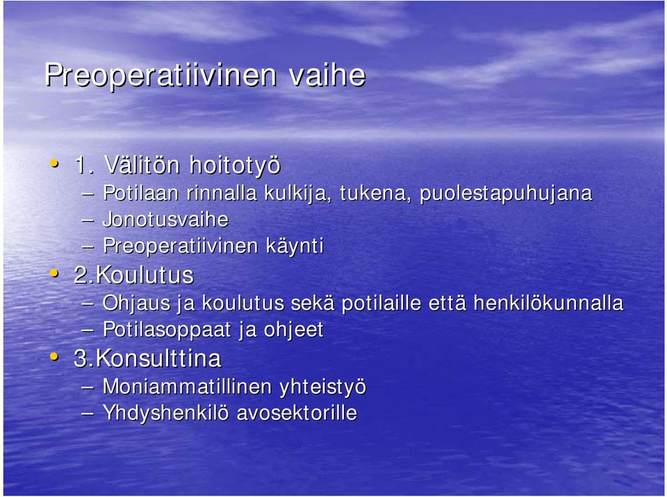 Jonotusvaihe Preoperatiivinen käynti 2.