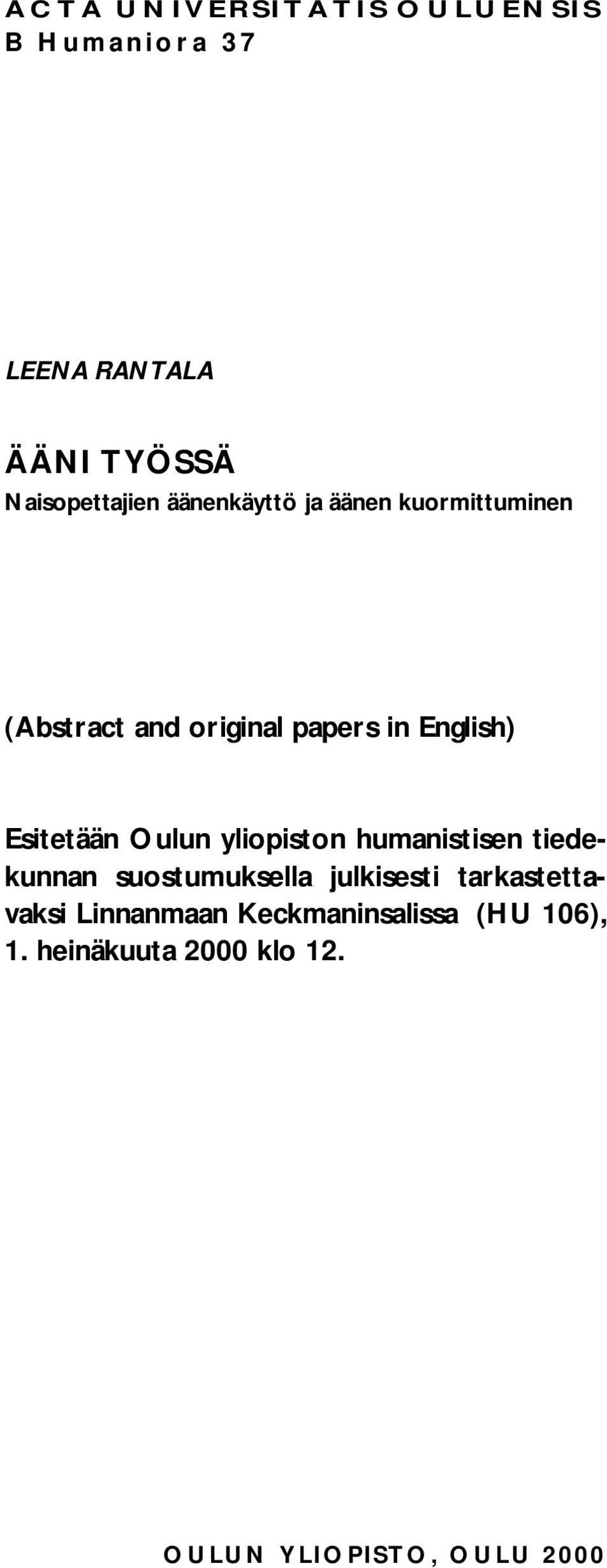 Oulun yliopiston humanistisen tiedekunnan suostumuksella julkisesti tarkastettavaksi