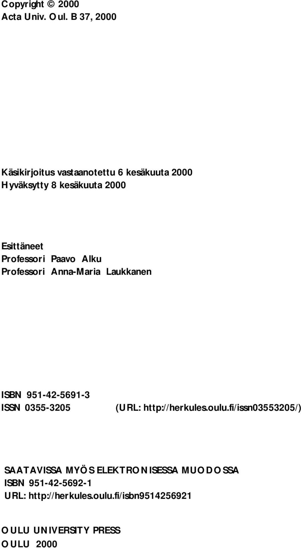 Professori Paavo Alku Professori Anna-Maria Laukkanen ISBN 951-42-5691-3 ISSN 0355-3205 (URL: