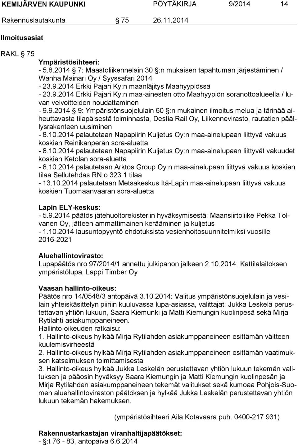 2014 Erkki Pajari Ky:n maanläjitys Maahyypiössä - 23.9.