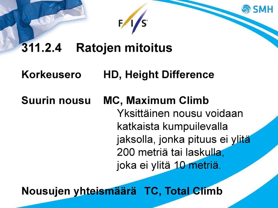 MC, Maximum Climb Yksittäinen nousu voidaan katkaista