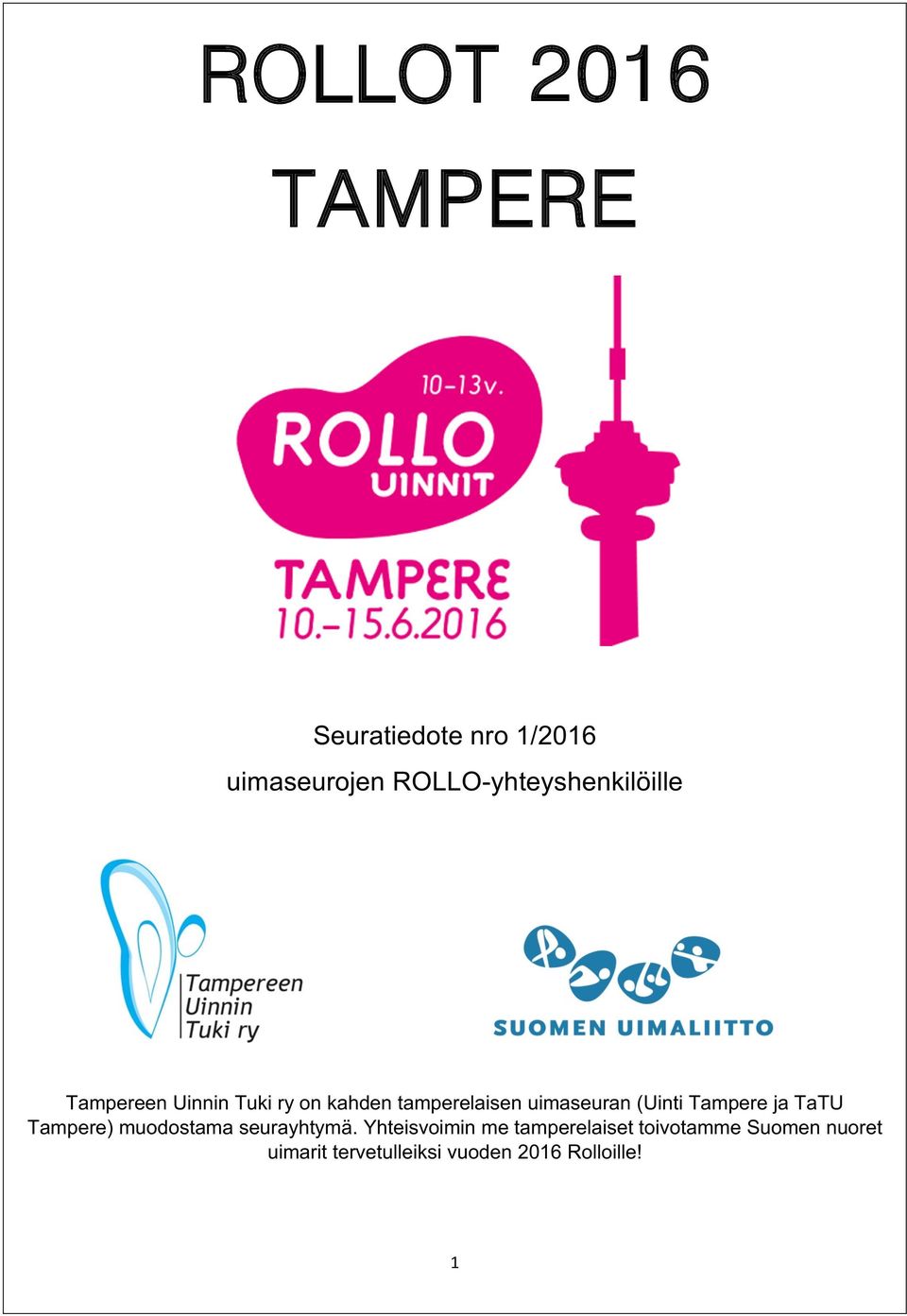 uimaseuran (Uinti Tampere ja TaTU Tampere) muodostama seurayhtymä.