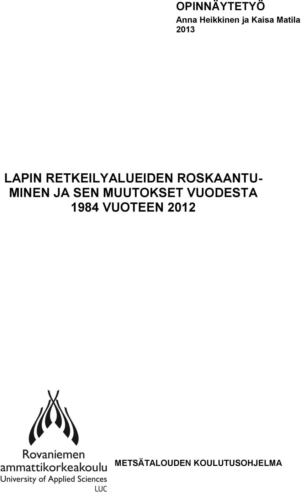 ROSKAANTU- MINEN JA SEN MUUTOKSET