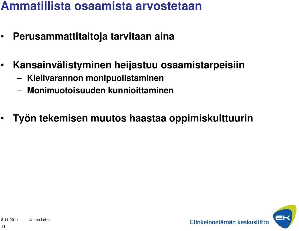 osaamistarpeisiin Kielivarannon monipuolistaminen