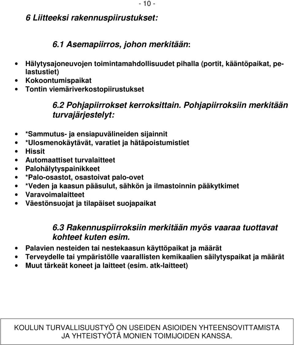 2 Pohjapiirrokset kerroksittain.