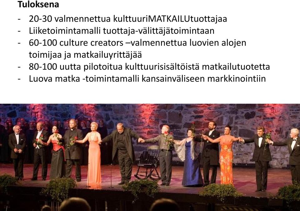 alojen toimijaa ja matkailuyrittäjää - 80-100 uutta pilotoitua