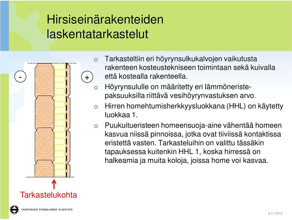 o Hirren homehtumisherkkyysluokkana (HHL) on käytetty luokkaa.