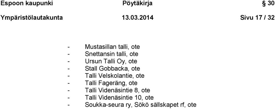 Talli Oy, ote - Stall Gobbacka, ote - Talli Velskolantie, ote - Talli