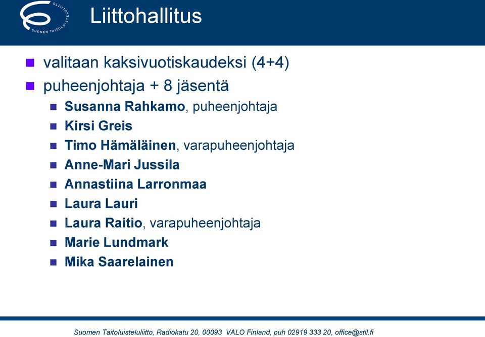 Hämäläinen, varapuheenjohtaja Anne-Mari Jussila Annastiina