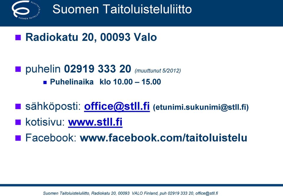 00 15.00 sähköposti: office@stll.fi (etunimi.sukunimi@stll.