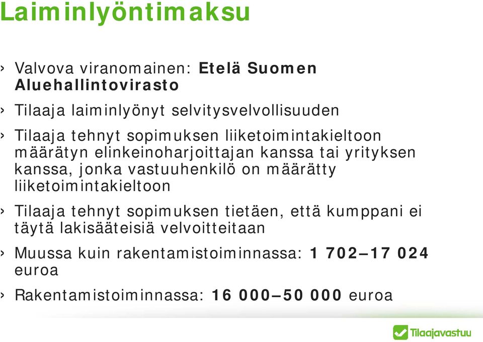 yrityksen kanssa, jonka vastuuhenkilö on määrätty liiketoimintakieltoon Tilaaja tehnyt sopimuksen tietäen, että