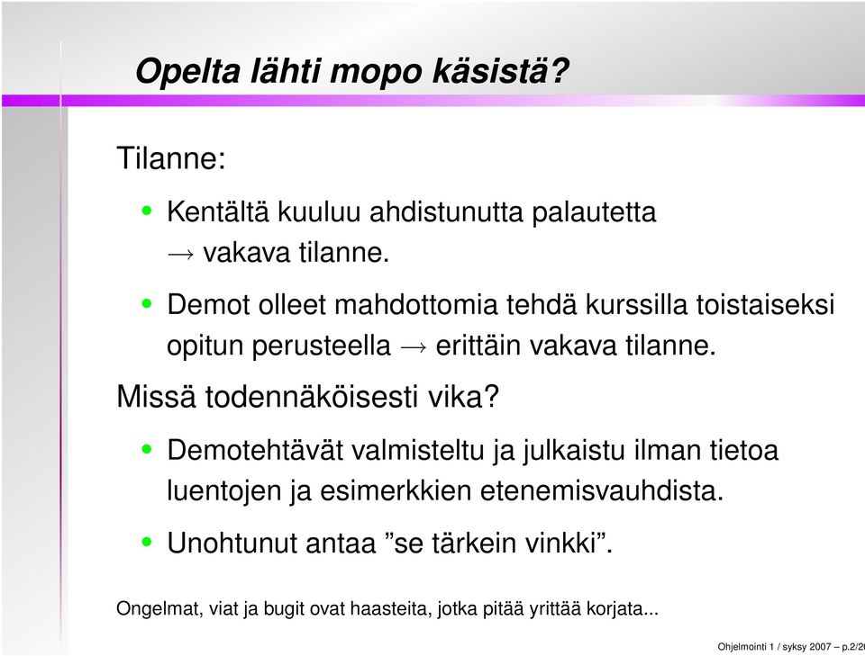 Missä todennäköisesti vika?