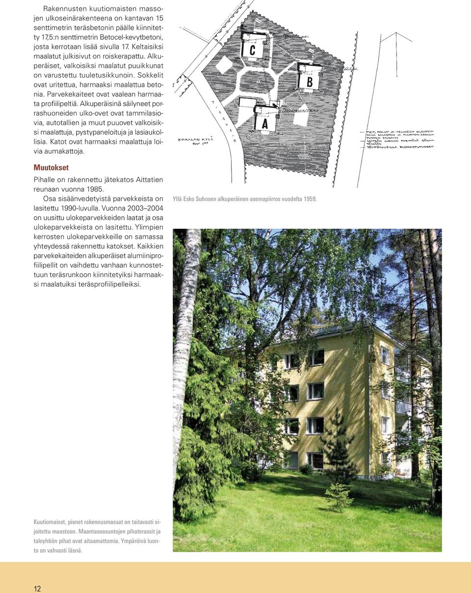 Parvekekaiteet ovat vaalean harmaata profiilipeltiä.
