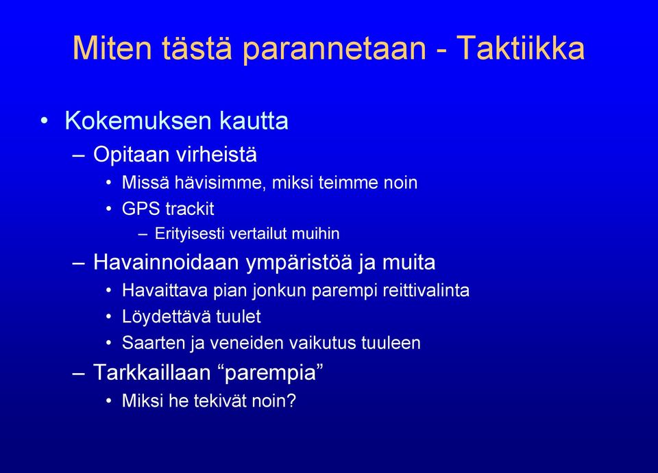 Havainnoidaan ympäristöä ja muita Havaittava pian jonkun parempi reittivalinta