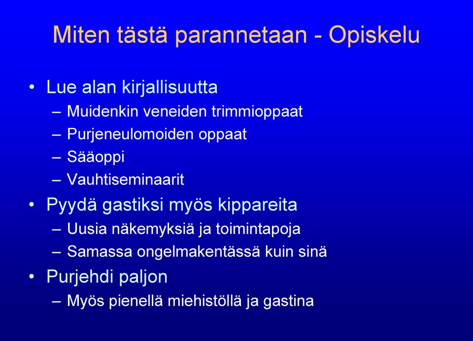 Pyydä gastiksi myös kippareita Uusia näkemyksiä ja toimintapoja Samassa