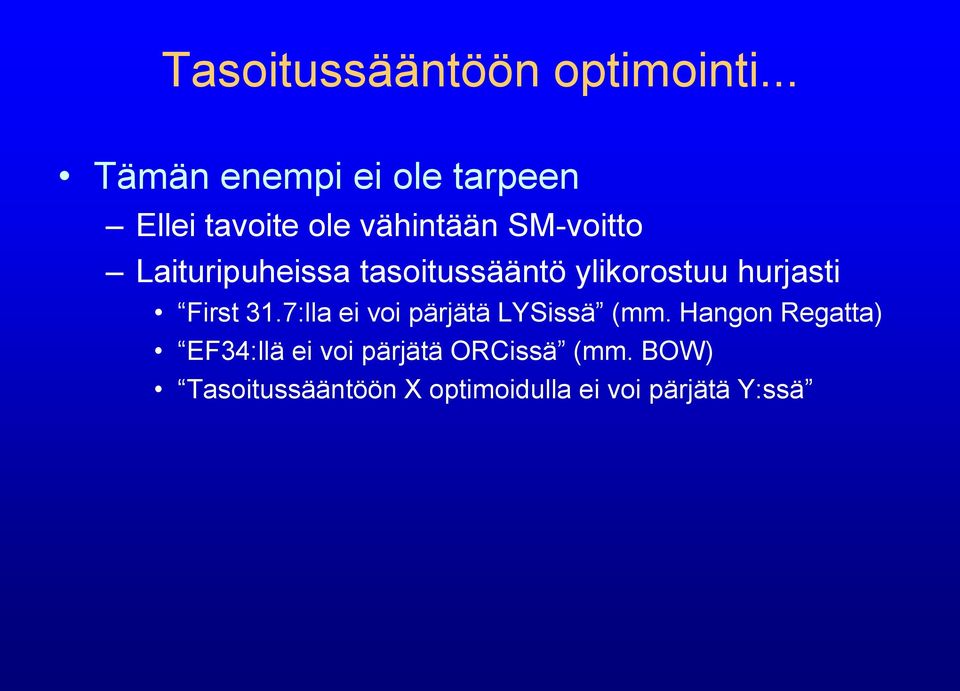 Laituripuheissa tasoitussääntö ylikorostuu hurjasti First 31.